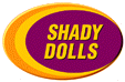 SHADY DOLLS